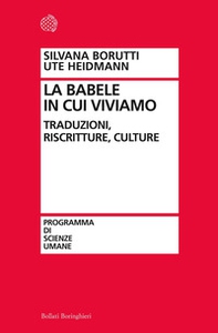 La Babele in cui viviamo. Traduzioni, riscritture, culture - Librerie.coop La Babele in cui viviamo. Traduzioni, riscritture, culture - Librerie.coop