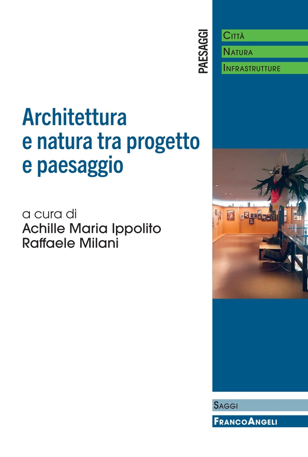 Architettura e natura tra progetto e paesaggio - Librerie.coop Architettura e natura tra progetto e paesaggio - Librerie.coop