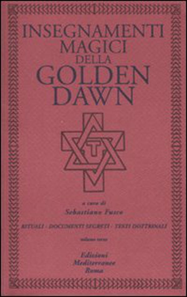 Insegnamenti magici della Golden Dawn. Rituali, documenti segreti, testi dottrinali - Vol. 3 - Librerie.coop Insegnamenti magici della Golden Dawn. Rituali, documenti segreti, testi dottrinali - Vol. 3 - Librerie.coop