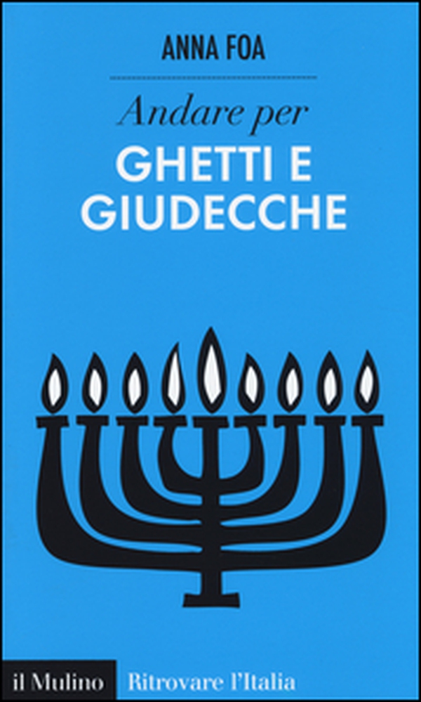Andare per ghetti e giudecche - Librerie.coop Andare per ghetti e giudecche - Librerie.coop