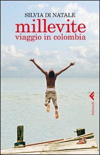 Millevite. Viaggio in Colombia - Librerie.coop Millevite. Viaggio in Colombia - Librerie.coop