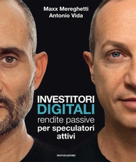 Investitori digitali. Rendite passive per speculatori attivi - Librerie.coop