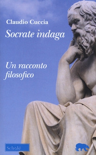 Socrate indaga. Un racconto filosofico - Librerie.coop Socrate indaga. Un racconto filosofico - Librerie.coop