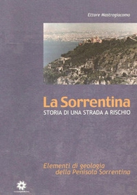 La Sorrentina. Storia di una strada a rischio. Elementi di geologia della penisola sorrentina - Librerie.coop La Sorrentina. Storia di una strada a rischio. Elementi di geologia della penisola sorrentina - Librerie.coop