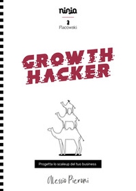 Growth Hacker. Progetta lo scaleup del tuo business - Librerie.coop