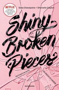 Shiny Broken Pieces. Più punti in alto, più rischi di cadere - Librerie.coop