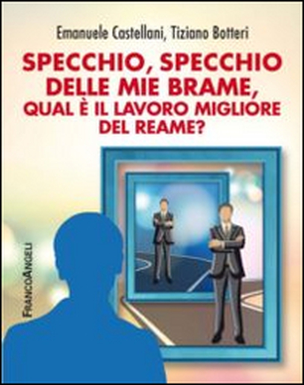 Specchio, specchio delle mie brame qual è il lavoro migliore del reame? - Librerie.coop Specchio, specchio delle mie brame qual è il lavoro migliore del reame? - Librerie.coop
