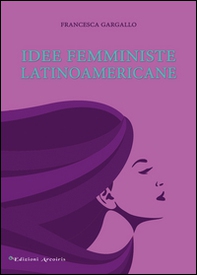 Idee femministe latinoamericane - Librerie.coop Idee femministe latinoamericane - Librerie.coop