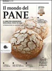 Il mondo del pane. Il libro per conoscerlo, sceglierlo, farlo in casa - Librerie.coop Il mondo del pane. Il libro per conoscerlo, sceglierlo, farlo in casa - Librerie.coop