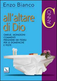 All'altare di Dio. Omelie, monizioni, commenti, preghiere dei fedeli per le domeniche e feste. Anno C - Librerie.coop