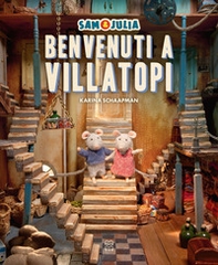 Sam e Julia. Benvenuti a Villatopi - Librerie.coop