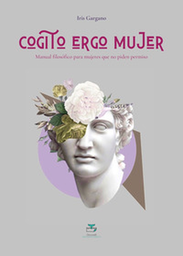 Cogito ergo mujer. Manual filosófico para mujeres que no piden permiso - Librerie.coop