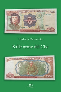 Sulle orme del Che - Librerie.coop