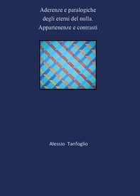 Aderenze e paralogiche degli eterni del nulla. Appartenenze e contrasti - Librerie.coop Aderenze e paralogiche degli eterni del nulla. Appartenenze e contrasti - Librerie.coop