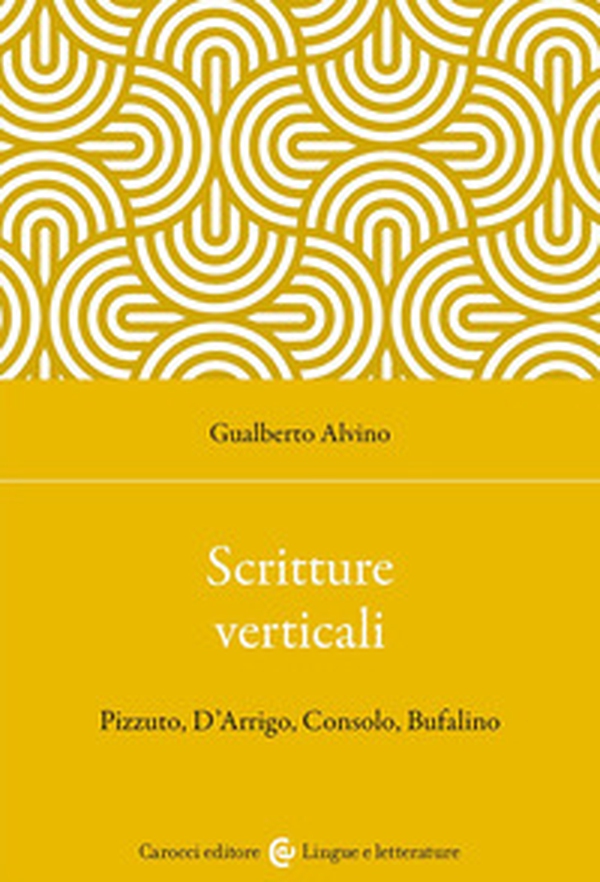 Scritture verticali. Pizzuto, D'Arrigo, Consolo, Bufalino - Librerie.coop Scritture verticali. Pizzuto, D'Arrigo, Consolo, Bufalino - Librerie.coop