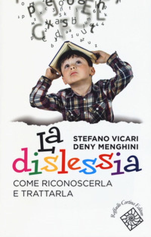 La dislessia. Come riconoscerla e trattarla - Librerie.coop La dislessia. Come riconoscerla e trattarla - Librerie.coop