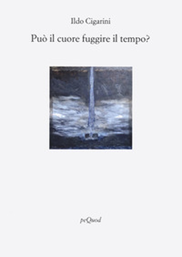 Può il cuore fuggire il tempo? - Librerie.coop Può il cuore fuggire il tempo? - Librerie.coop