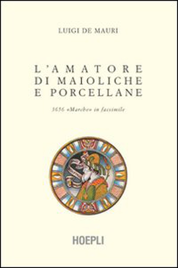 L'amatore di maioliche e porcellane - Librerie.coop L'amatore di maioliche e porcellane - Librerie.coop