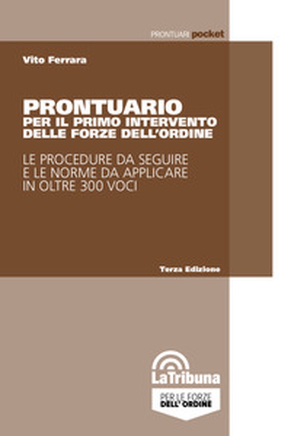 Prontuario per il primo intervento delle forze dell'ordine. Le procedure da seguire e le norme da applicare in oltre 300 voci - Librerie.coop Prontuario per il primo intervento delle forze dell'ordine. Le procedure da seguire e le norme da applicare in oltre 300 voci - Librerie.coop