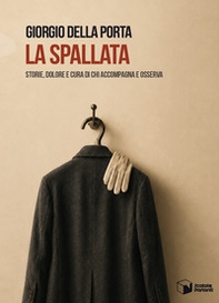 La spallata. Storie, dolore e cura di chi accompagna e osserva - Librerie.coop