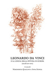 Leonardo da Vinci e la lingua della pittura (secoli XIV-XVII) - Librerie.coop