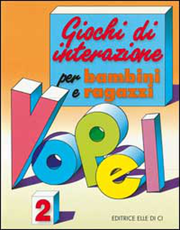 Giochi di interazione per bambini e ragazzi - Vol. 2 - Librerie.coop Giochi di interazione per bambini e ragazzi - Vol. 2 - Librerie.coop