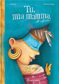 Tu, mia mamma, all'infinito - Librerie.coop