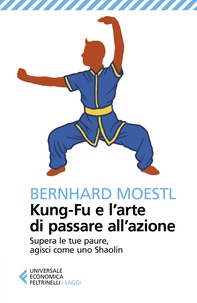 Kung-Fu e l'arte di passare all'azione - Librerie.coop