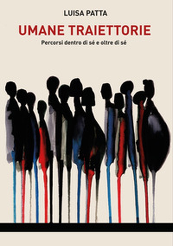 Umane traiettorie. Percorsi dentro di sé e oltre di sé - Librerie.coop Umane traiettorie. Percorsi dentro di sé e oltre di sé - Librerie.coop