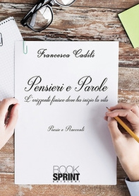 Pensieri e parole. L'orizzonte finisce dove ha inizio la vita - Librerie.coop