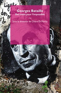 George Bataille. Des mots pour l'impossible - Librerie.coop