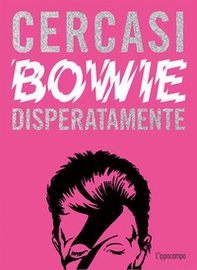 Cercasi Bowie disperatamente - Librerie.coop
