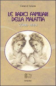 Le radici familiari della malattia - Librerie.coop