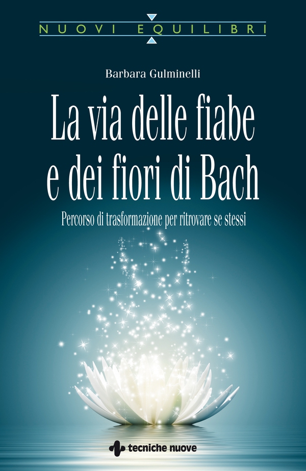 La via delle fiabe e dei fiori di Bach - Librerie.coop La via delle fiabe e dei fiori di Bach - Librerie.coop