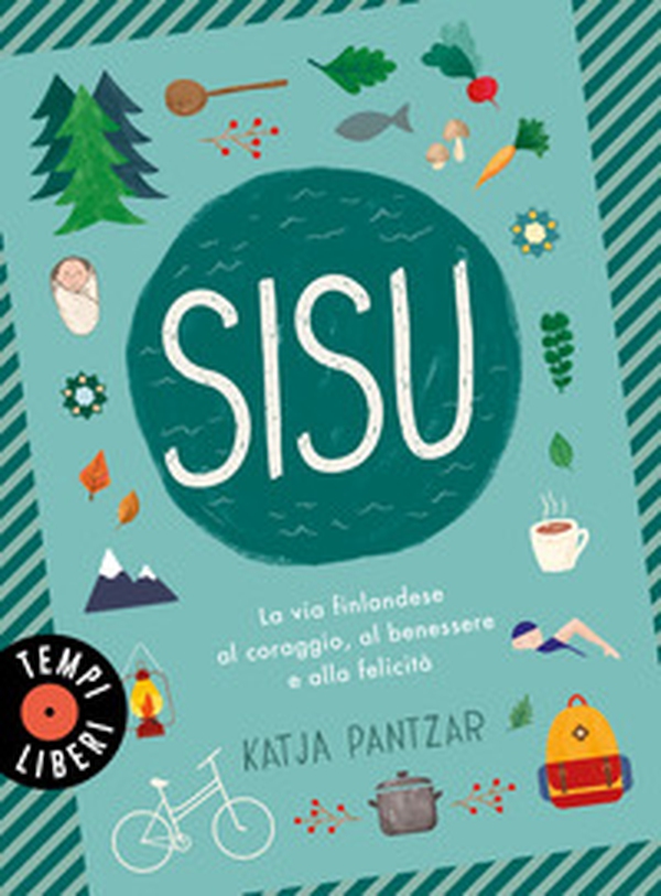 Sisu. La via finlandese al coraggio, al benessere e alla felicità - Librerie.coop Sisu. La via finlandese al coraggio, al benessere e alla felicità - Librerie.coop