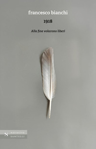 1918. Alla fine volarono liberi - Librerie.coop