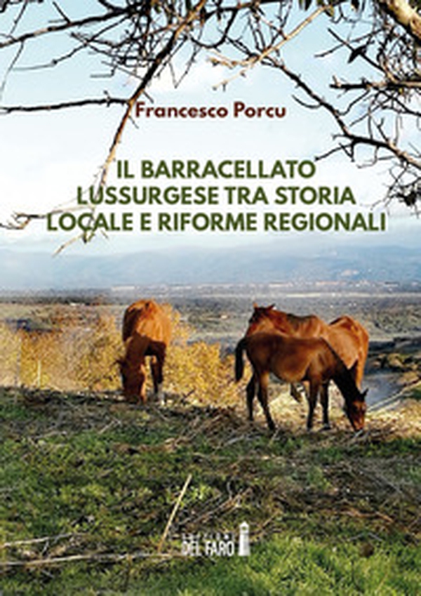 Il Barracellato lussurgese tra storia locale e riforme regionali (secoli XVII-XXI) - Librerie.coop Il Barracellato lussurgese tra storia locale e riforme regionali (secoli XVII-XXI) - Librerie.coop