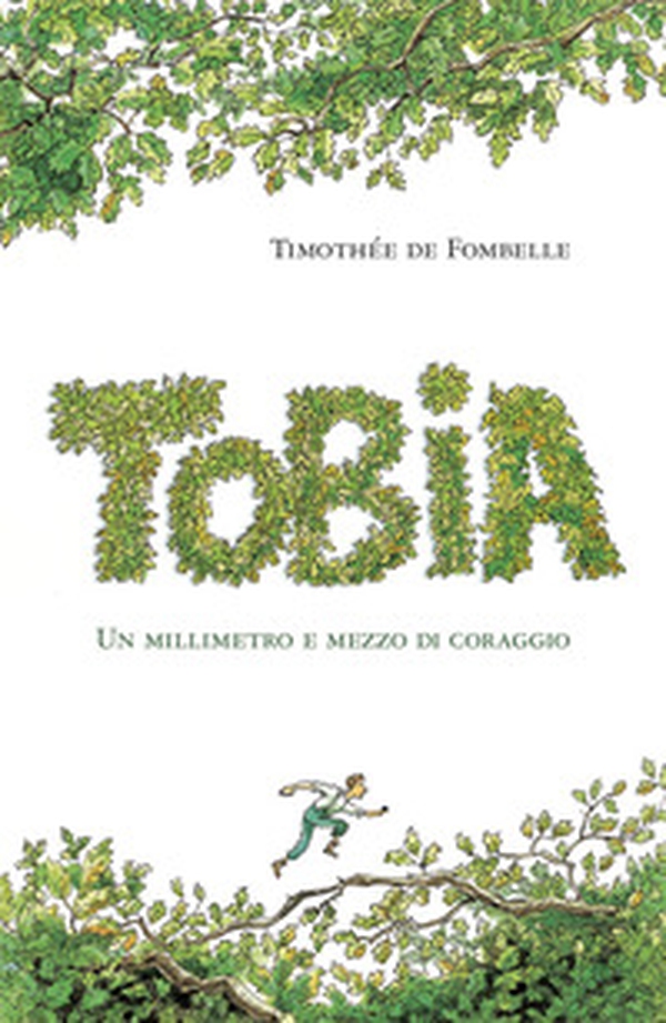 Tobia. Un millimetro e mezzo di coraggio - Vol. 1 - Librerie.coop Tobia. Un millimetro e mezzo di coraggio - Vol. 1 - Librerie.coop