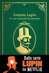 Arsenio Lupin. Gli otto rintocchi del pendolo - Librerie.coop