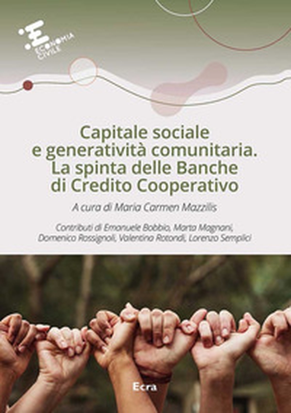 Capitale sociale e generatività comunitaria. La spinta delle Banche di Credito Cooperativo - Librerie.coop Capitale sociale e generatività comunitaria. La spinta delle Banche di Credito Cooperativo - Librerie.coop