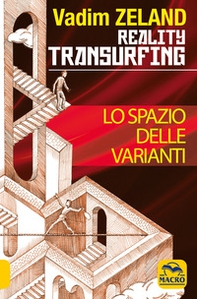 Lo spazio delle varianti. Reality transurfing - Vol. 1 - Librerie.coop