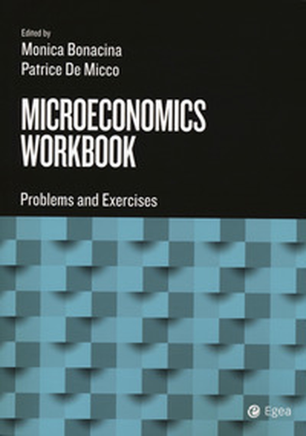 Microeconomics workbook. Problems and exercises - Librerie.coop Microeconomics workbook. Problems and exercises - Librerie.coop