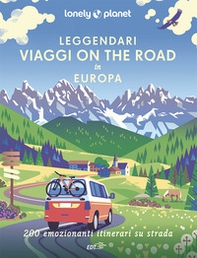 Leggendari viaggi on the road in Europa - Librerie.coop Leggendari viaggi on the road in Europa - Librerie.coop