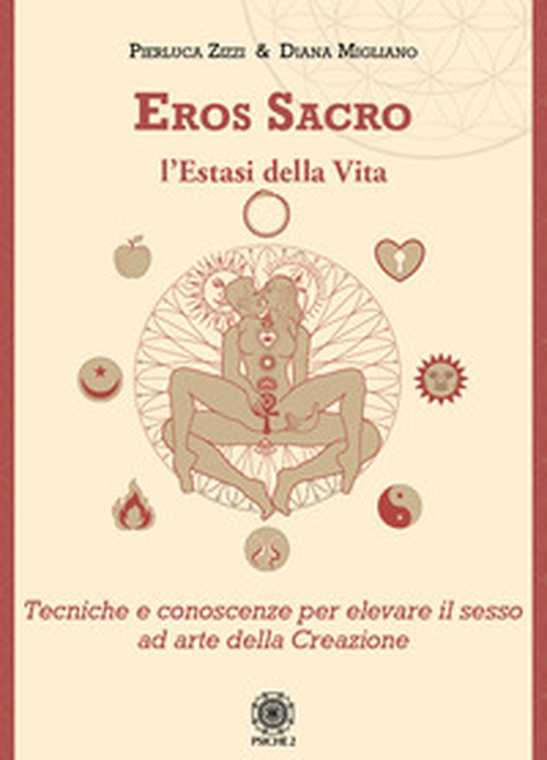 Eros sacro. L'estasi della vita. Tecniche e conoscenze per elevare il piacere ad arte della Creazione - Librerie.coop Eros sacro. L'estasi della vita. Tecniche e conoscenze per elevare il piacere ad arte della Creazione - Librerie.coop