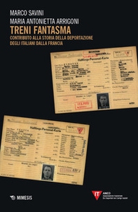 Treni fantasma. Contributo alla storia della deportazione degli italiani dalla Francia - Librerie.coop
