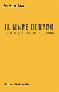 Il mare dentro. Parole per chi si nasconde - Librerie.coop Il mare dentro. Parole per chi si nasconde - Librerie.coop