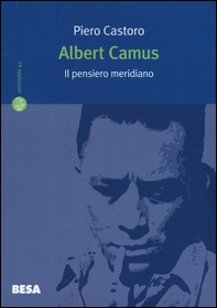 Albert Camus. Il pensiero meridiano - Librerie.coop