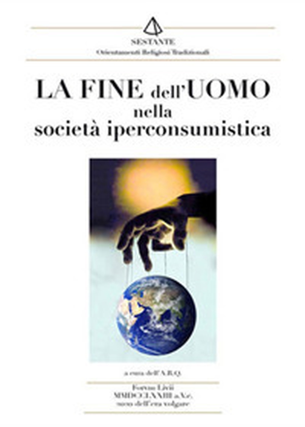 La fine dell'uomo nella società iperconsumistica - Librerie.coop