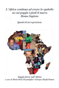 L'Africa continua ad essere lo sgabello su cui poggia i piedi il nuovo homo sapiens - Librerie.coop