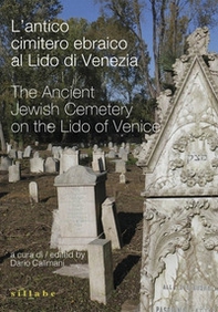 L'antico cimitero ebraico al Lido di Venezia-The Ancient Jewish Cemetery on the Lido of Venice - Librerie.coop